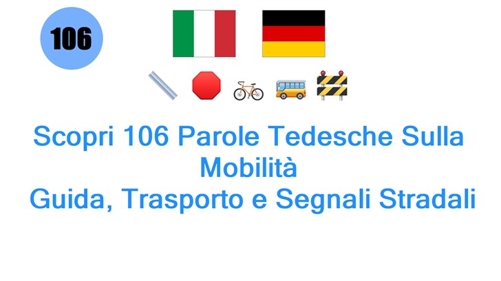 Scopri 106 Parole Tedesche Sulla Mobilità: Guida, Trasporto e Segnali Stradali